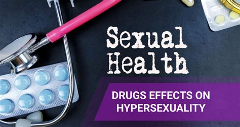 Meth-related Sexual Behavior. . Over the counter drugs that cause hypersexuality